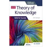 Theory of Knowledge for the IB Diploma: Skills for Success Second Edition: Skills for Success