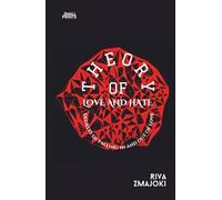 Theory of Love and Hate: Degrees of Falling in and out of Love (Small Prints)