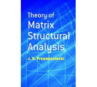 Theory of Matrix Structural Analysis (Dover Civil and Mechanical Engineering)