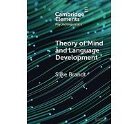 Theory of Mind and Language Development (Elements in Psycholinguistics)