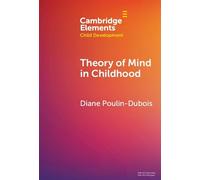 Theory of Mind in Childhood (Elements in Child Development)