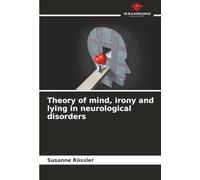 Theory of mind, irony and lying in neurological disorders