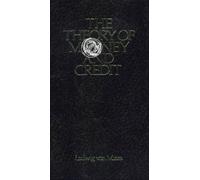 Theory of Money & Credit (Liberty Fund Library of the Works of Ludwig Von Mises)