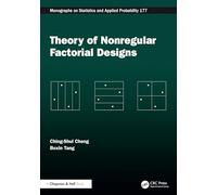 Theory of Nonregular Factorial Designs (Chapman & Hall/CRC Monographs on Statistics and Applied Probability)