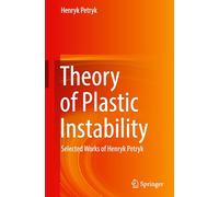 Theory of Plastic Instability: Selected Works of Henryk Petryk