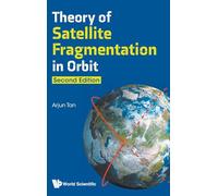Theory Of Satellite Fragmentation In Orbit (second Edition)
