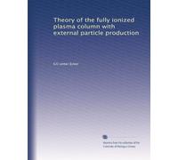 Theory of the fully ionized plasma column with external particle production