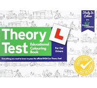 Theory Test Educational Colouring Book: Everything you need to know to pass the official DVSA Car Theory Test!: Study in Colour (YES)