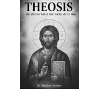 Theosis: Becoming What You Were Made For