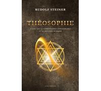 Théosophie: Étude sur la connaissance suprasensible et la destinée humaine