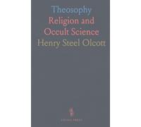 Theosophy: Religion and Occult Science