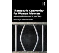 Therapeutic Community for Women Prisoners: Re-imagining Rehabilitation and the Loss of Liberty