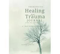 Therapeutic Healing from Trauma 7-Day Journal