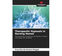 Therapeutic Hypnosis in Nursing Homes: The Contribution of Hypnosis to the Practice of "Psycho Terre Happy" with the Elderly