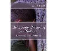 Therapeutic Parenting in a Nutshell: Positives and Pitfalls