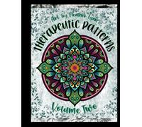 Therapeutic Patterns: Coloring Book: Volume Two