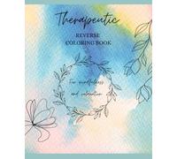 Therapeutic Reverse Coloring Book