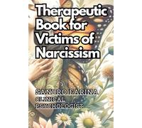Therapeutic Workbook for Victims of Narcissism: Empowerment Journal: Heal from Narcissistic Trauma and Reclaim Your Voice