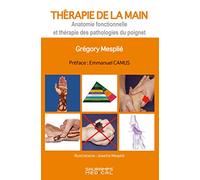 Thérapie de la main: Anatomie fonctionnelle et thérapie des pathologies du poignet