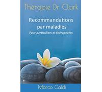 Thérapie Dr Clark : Recommandations par maladies: Pour particuliers et thérapeutes