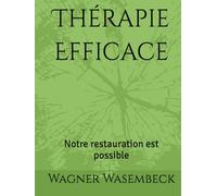 Thérapie Efficace: Notre restauration est possible
