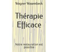 Thérapie Efficace: Notre restauration est possible
