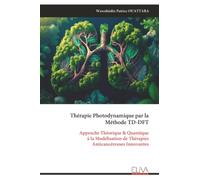 Thérapie Photodynamique par la Méthode TD-DFT: Approche Théorique & Quantique à la Modélisation de Thérapies Anticancéreuses Innovantes