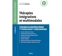 Thérapies intégratives et multimodales: Convergences et pluralisme clinique - De l'éclectisme raisonné à la synthèse thérapeutique (Le Thérapeute - Manuel des Pratiques Psychologiques)