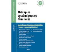 Thérapies systémiques et familiales: Interactions et dynamiques relationnelles - Du couple au réseau transgénérationnel (Le Thérapeute - Manuel des Pratiques Psychologiques)