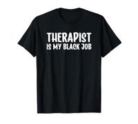 Therapist Is My Black Job Camiseta