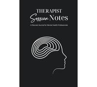 Therapist Session Notes: A Discreet Journal for Mental Health Professionals: A Minimalist Lined Notebook for Counseling, Therapy, and Client Session Documentation