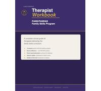 Therapist Workbook: PANS/PANDAS Family Skills Program: A Complete Clinical Guide for Therapists Delivering the Family Skills Curriculum Series: PANS/PANDAS Family Skills Program