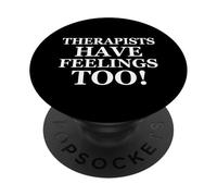 Therapists Have Feelings Too Funny Family Therapy Joke PopSockets PopGrip Adhesivo