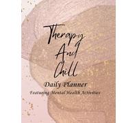 Therapy And Chill Daily Planner Featuring Mental Health Activities