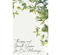 Therapy and Growth Sessions for Our Marriage (Preparing My Heart for My Spouse Series)