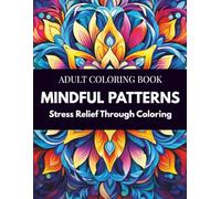 Therapy Coloring Book for Calm: Stress Relief Coloring Book, Mindfulness and Relaxation Coloring, Gentle Designs for Adults, Self-Care Therapy Art, ... Book (Mindful Therapy Coloring Books)