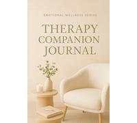 Therapy Companion Journal: A gentle journaling space for women to reflect, heal, and reconnect with themselves