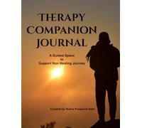 Therapy Companion Journal: A Guided Space to Support Your Healing Journey (EMOTIONAL & MENTAL WELLNESS)