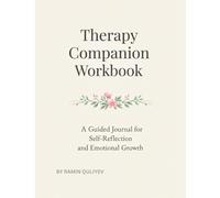 Therapy Companion Workbook: A Guided Journal for Self-Reflection, Emotional Awareness, Stress Management, and Personal Growth