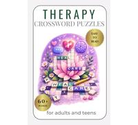 Therapy Crossword Puzzles: Easy Crossword Puzzles for Adults | Stress Relief and Relaxation | Mental Health and Therapy Inspired Word Games | 60+ Easy to Read Puzzles