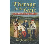 Therapy for the Sane: How Philosophy Can Change Your Life