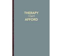 Therapy I Can’t Afford: A Journal for Overthinkers and Other Beautiful Disasters