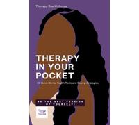 Therapy In My Pocket: Quick Mental Health Tools and Coping Strategies