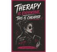 Therapy is Expensive, This is Cheaper: Write it Out, Let it Go - Journal - 6x9, College Ruled, 108 Pages