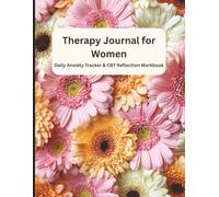 Therapy Journal for Women with Anxiety: A Guided Mental Health Workbook for Tracking Emotions, CBT Notes, Triggers & Self-Reflection for Daily Healing | 8.5 x 11 inch size, 101 pages