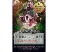 Therapy Quest: An Interactive Journey Through Acceptance And Commitment Therapy