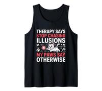 Therapy Says Stop Chasing Illusions MY Paws Say Otherwise Camiseta sin Mangas