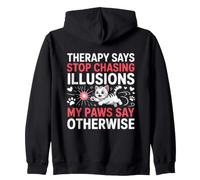 Therapy Says Stop Chasing Illusions MY Paws Say Otherwise Sudadera con Capucha