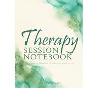 Therapy Session Notebook: Simple Log To Record of Client Progress, Concerns and Plans for Counselors, Social Workers, Psychologists and Coaches