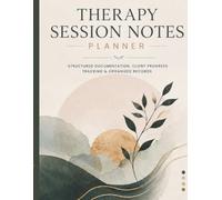 Therapy Session Notes Planner: Structured Therapy Documentation System with Confidential Client Index, Goal Tracking Templates, Quarterly Reviews & Progress Notes Pages